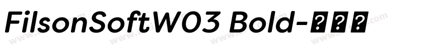 FilsonSoftW03 Bold字体转换 FilsonSoftW03 Bold字体转换